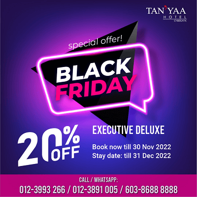 Black friday promotion	  TAN'YAA Hotel Cyberjaya